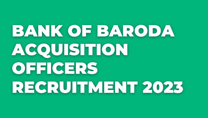 Bank Of Baroda Acquisition Officers Recruitment 2023 Min