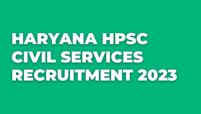 Haryana Hpsc Civil Services Recruitment 2023 Min