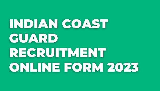 Indian Coast Guard Recruitment Online Form 2023 Min