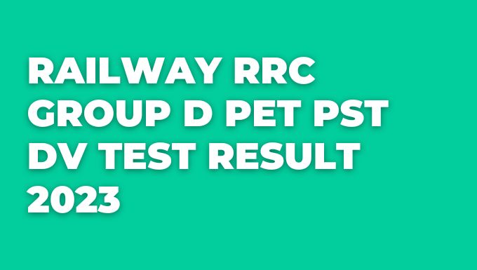 Railway Rrc Group D Pet Pst Dv Test Result 2023 Min