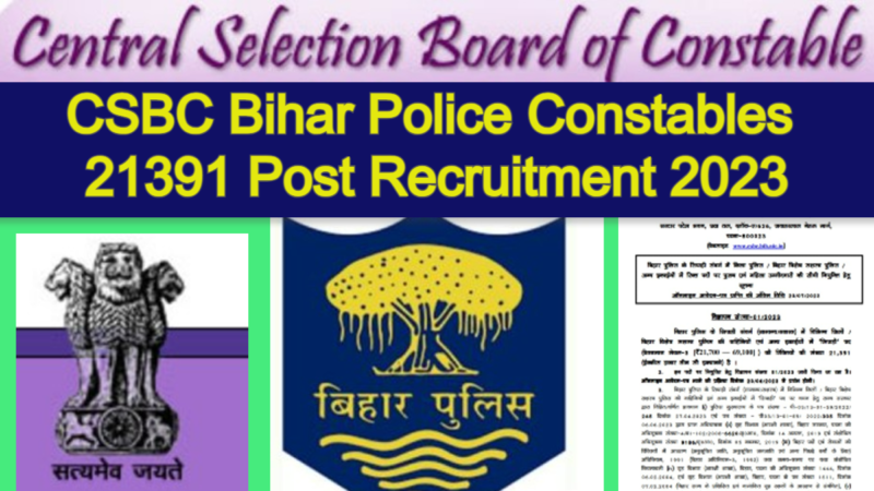 Csbc Bihar Police Constables 21391 Post Recruitment 2023